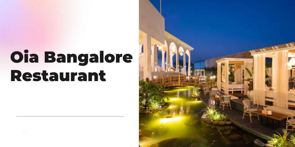 Explore Oia Bangalore Restaurant