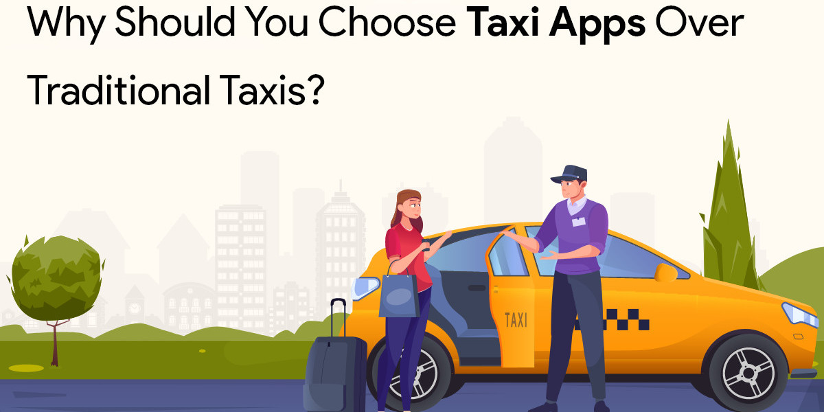 Why Should You Choose Taxi Apps Over Traditional Taxis?