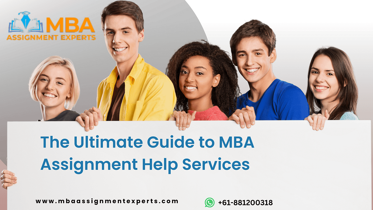 The Ultimate Guide to MBA Assignment Help Services | by Jane Wilson | May, 2024 | Medium