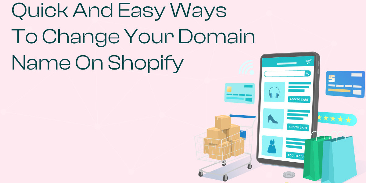 Quick and Easy Ways to Change Your Domain Name on Shopify