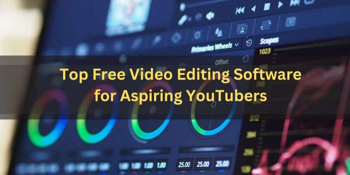 Top Free Video Editing Software for Aspiring YouTubers