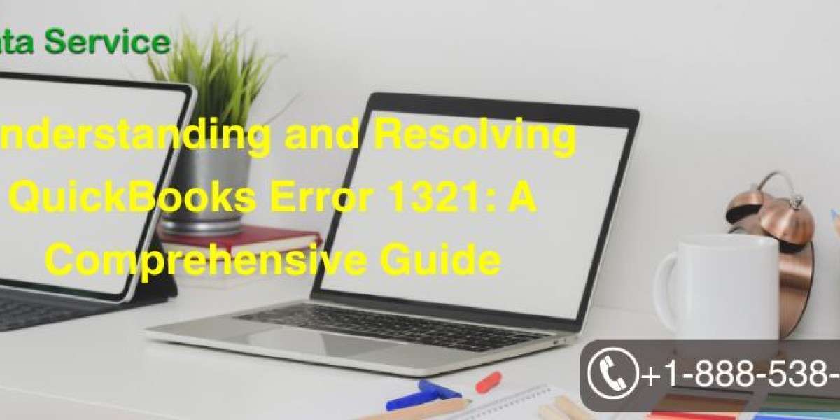 Understanding and Resolving QuickBooks Error 1321: A Comprehensive Guide