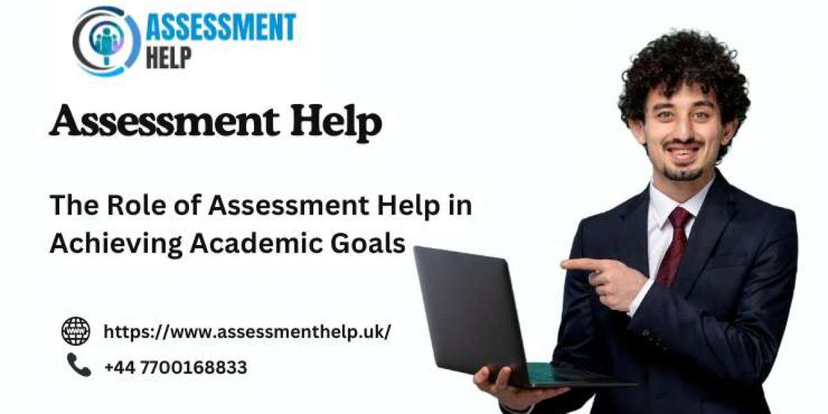 The Role of Assessment Help in Achieving Academic Goals