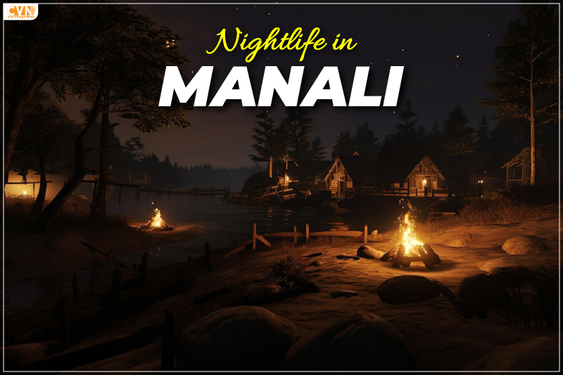 Unveiling Hidden Nightlife in Manali