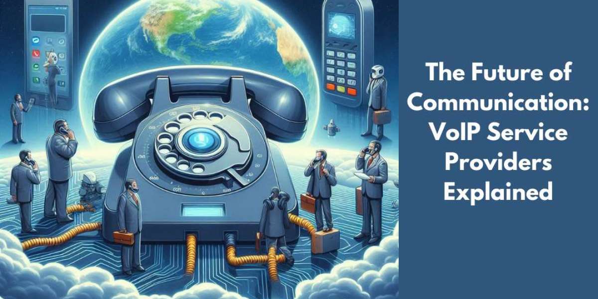 The Future of Communication: VoIP Service Providers Explained