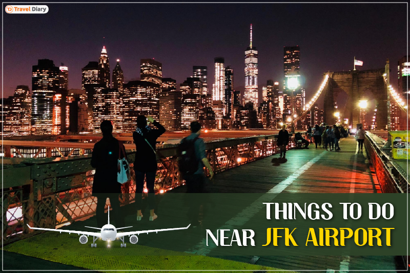 Explore Top Things to do Near JFK Airport During Layover