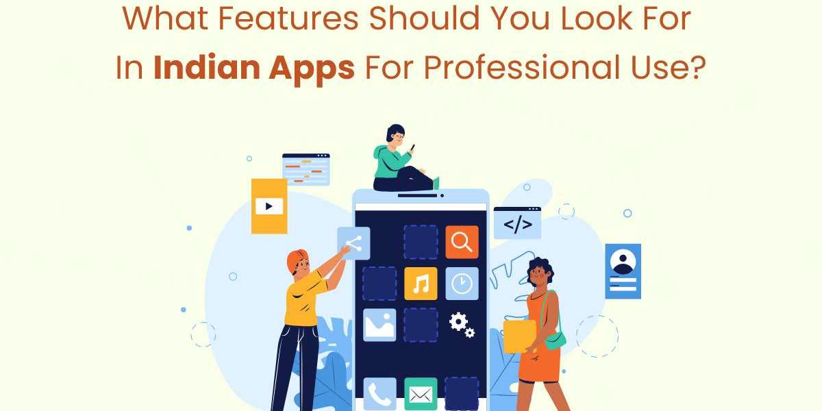 What Features Should You Look for in Indian Apps for Professional Use?