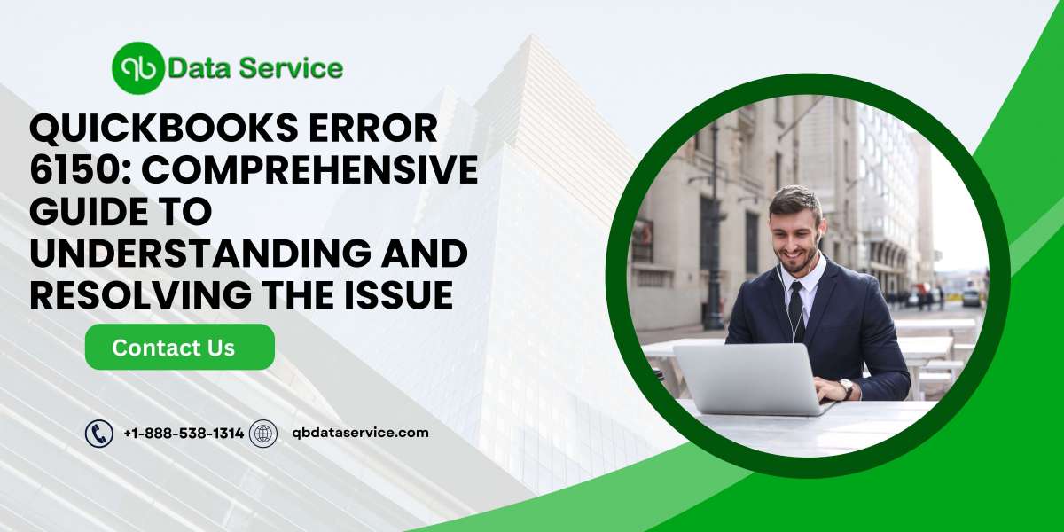 QuickBooks Error 6150: Comprehensive Guide to Understanding and Resolving the Issue