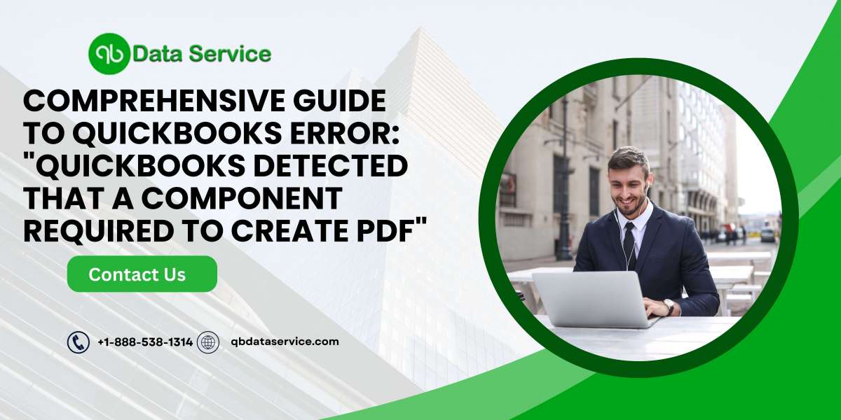 Comprehensive Guide to QuickBooks Error: "QuickBooks Detected That a Component Required to Create PDF"