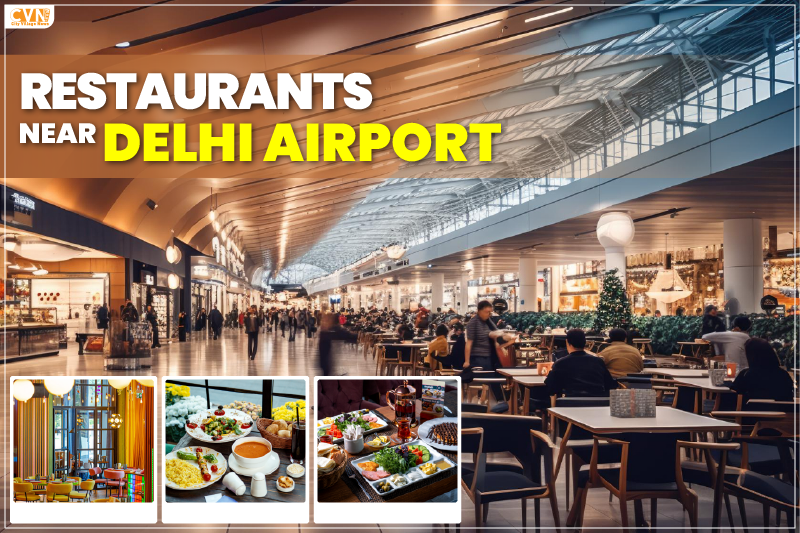 Explore Best Restaurants Near New Delhi Airport