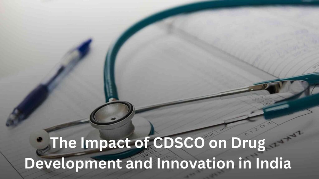 The Impact Of CDSCO On Drug Development And Innovation In India | FACTOFIT