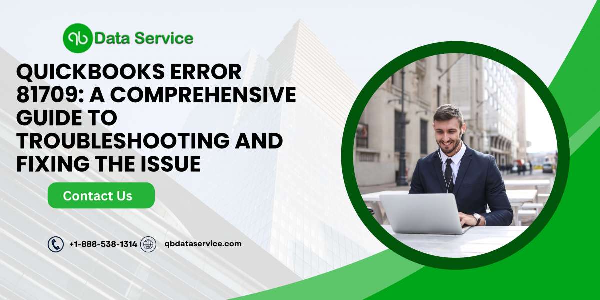 QuickBooks Error 81709: A Comprehensive Guide to Troubleshooting and Fixing the Issue