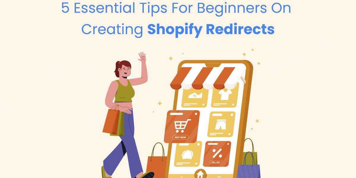 5 Essential Tips for Beginners on Creating Shopify Redirects