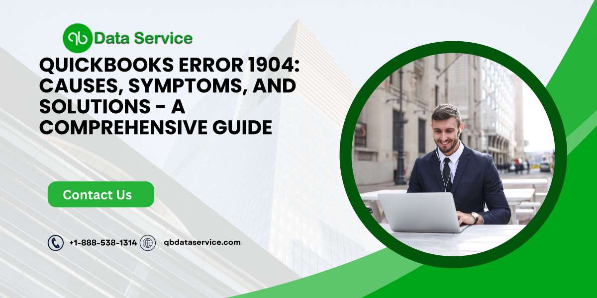 QuickBooks Error 1904: Causes, Symptoms, and Solutions - A Comprehensive Guide