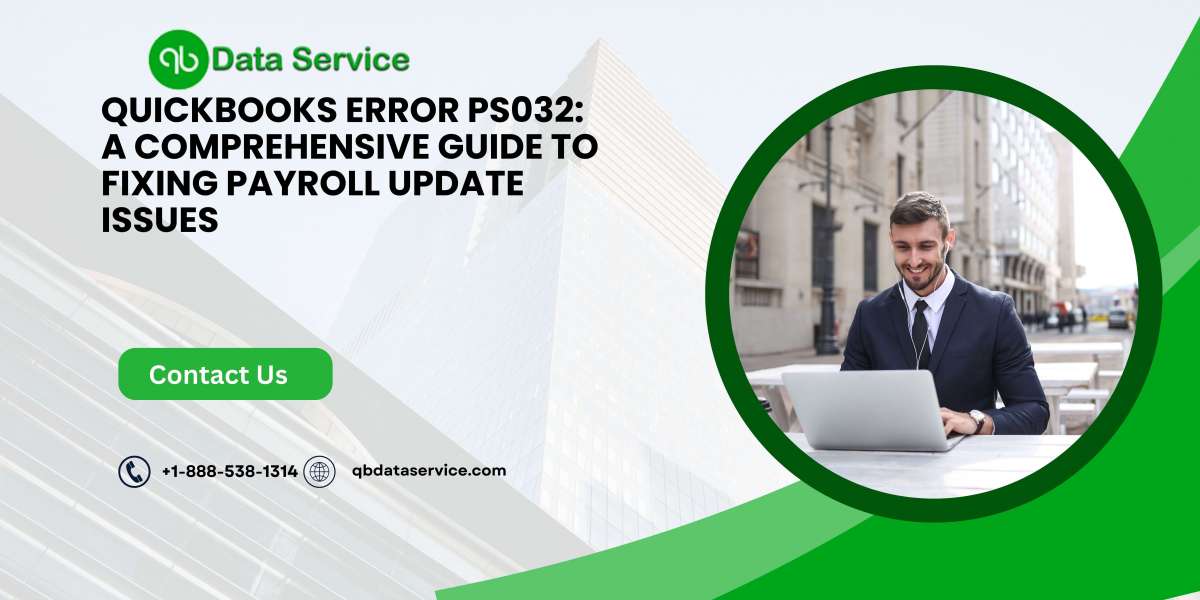 QuickBooks Error PS032: A Comprehensive Guide to Fixing Payroll Update Issues