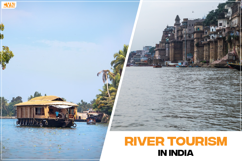 Exploring River Tourism: India's Hidden Waterway Treasures