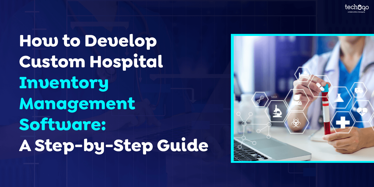 How to Develop Custom Hospital Inventory Management Software