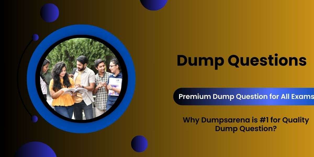 Dumpsarena: Proven Dump Questions for Guaranteed Success