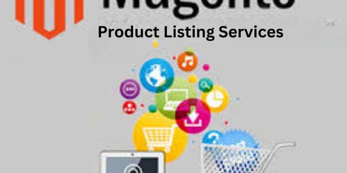 Optimizing Your Online Store: Magento Product Listing Services