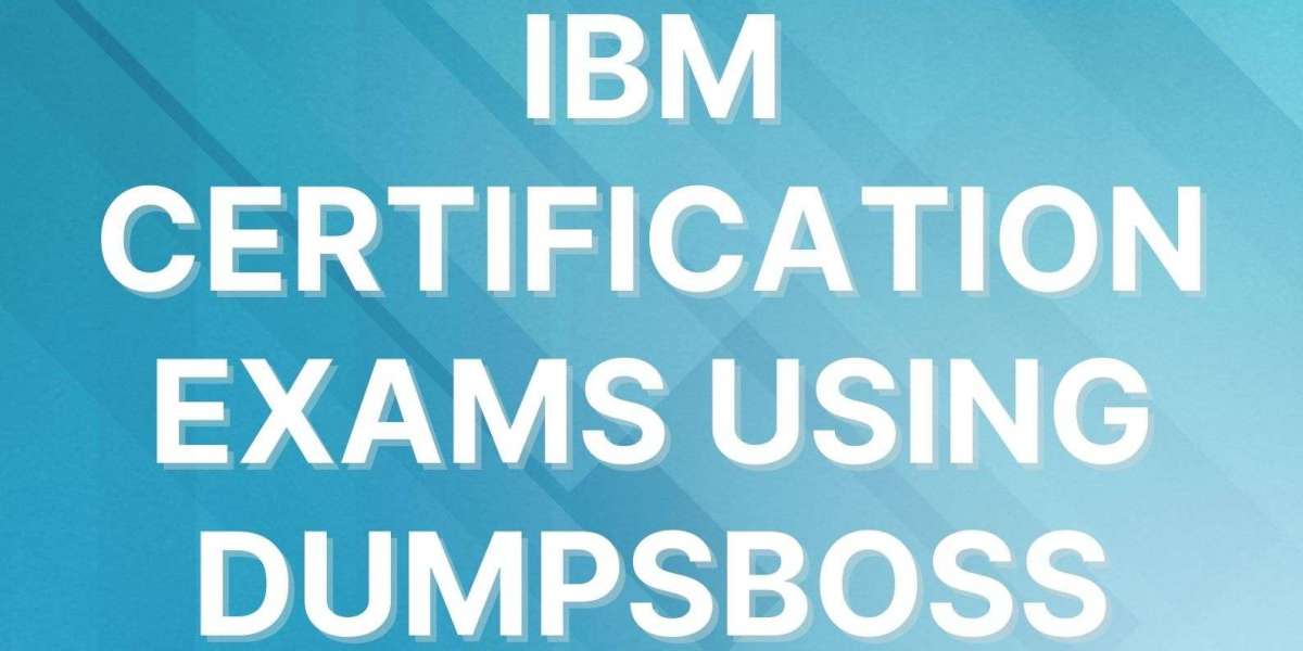 How DumpsBoss’ Study Materials Simplify IBM Certification Prep