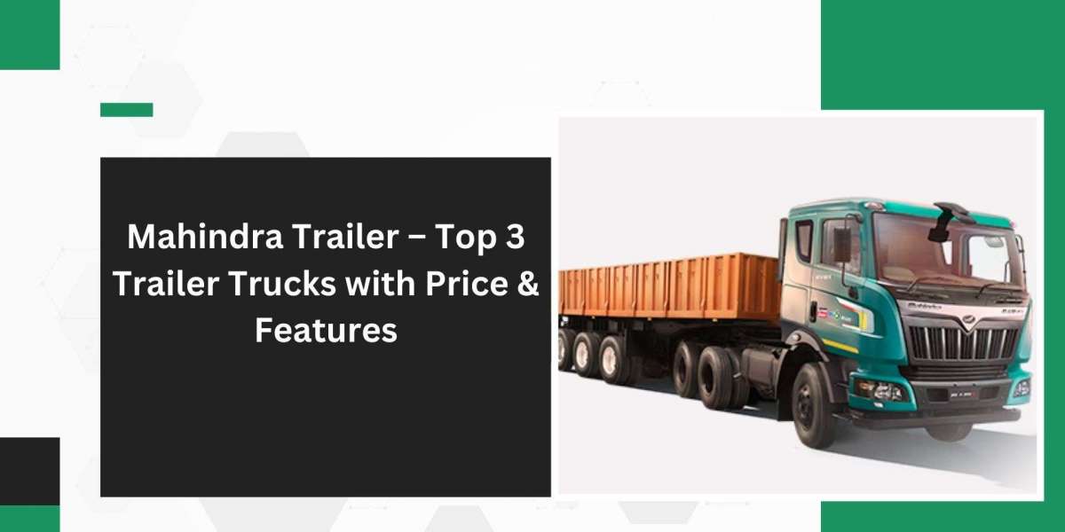 Mahindra Trailer – Top 3 Trailer Trucks with Price & Features