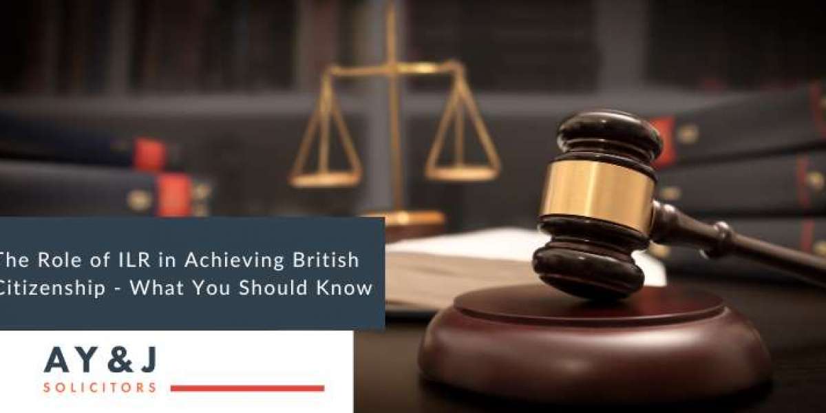 The Role of ILR in Achieving British Citizenship - What You Should Know