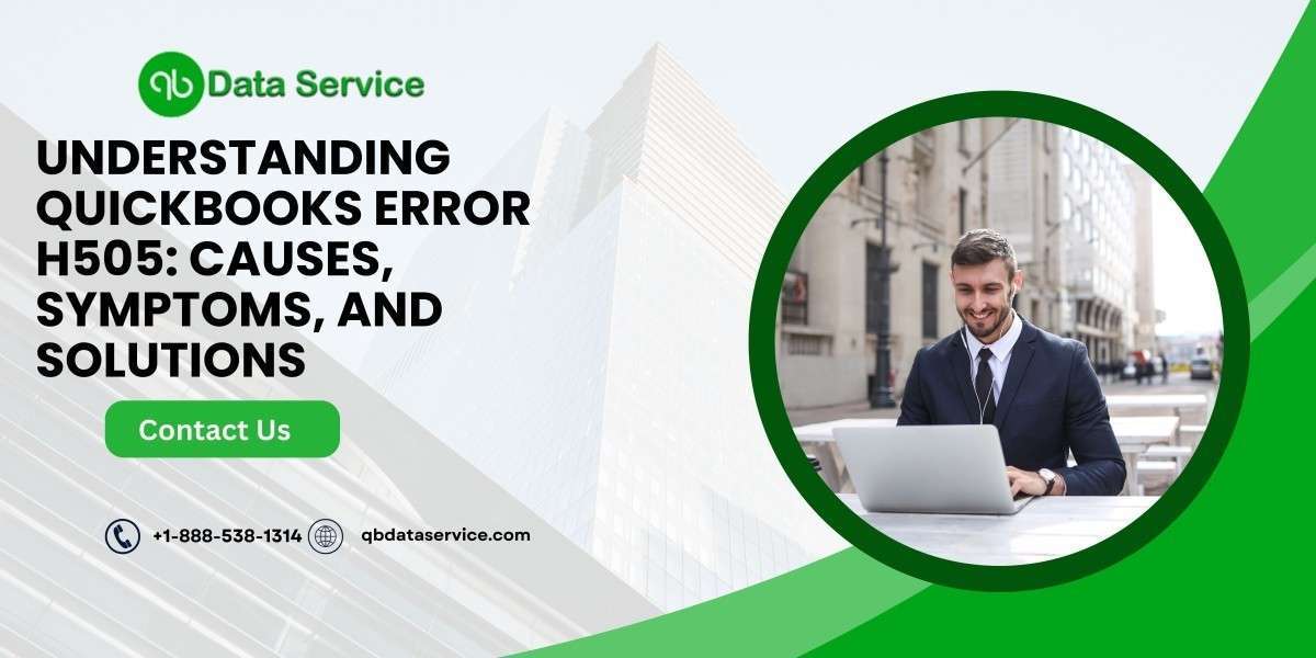 Understanding QuickBooks Error H505: Causes, Symptoms, and Solutions