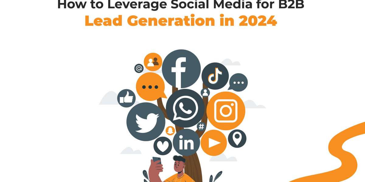 Leveraging Social Media for B2B Lead Generation