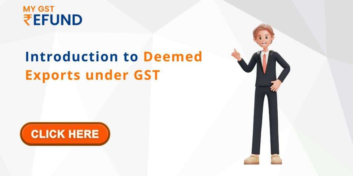 Introduction to Deemed Exports under GST