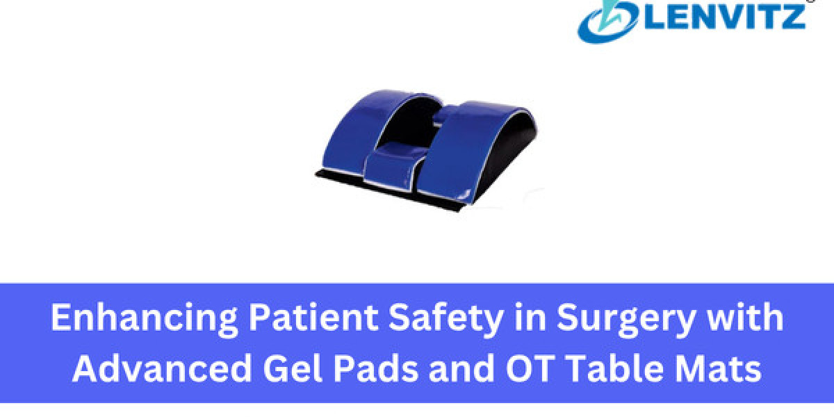 Enhancing Patient Safety in Surgery with Advanced Gel Pads and OT Table Mats