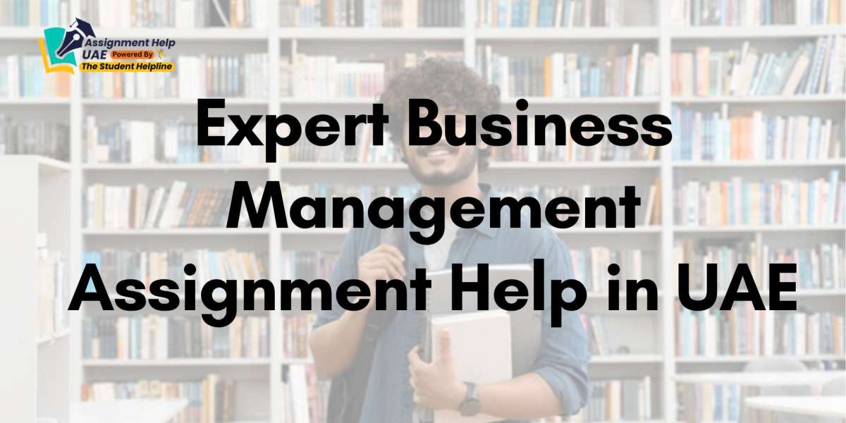 Expert Business Management Assignment Help in UAE
