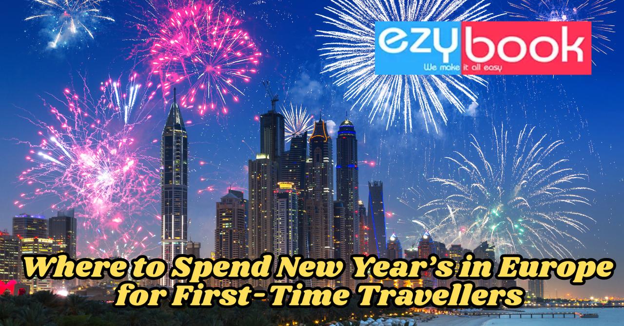 Where to Spend New Year’s in Europe for First-Time Travellers | Articles | Ezybook Review | Gan Jing World - Technology for Humanity | Video & Movie Streaming