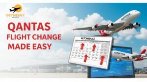 Qantas Flight Change Made Easy: How to Change or Reschedule Your Qantas Booking – getmesky