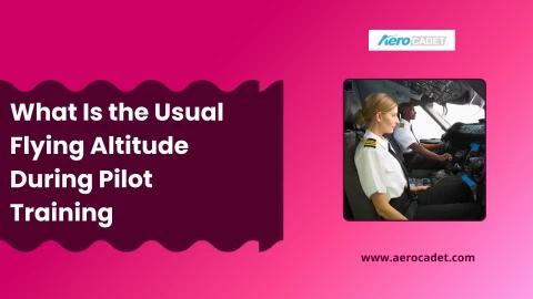 What Is the Usual Flying Altitude During Pilot Training