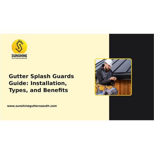 Gutter Splash Guards Guide: Installation, Types, and Benefits