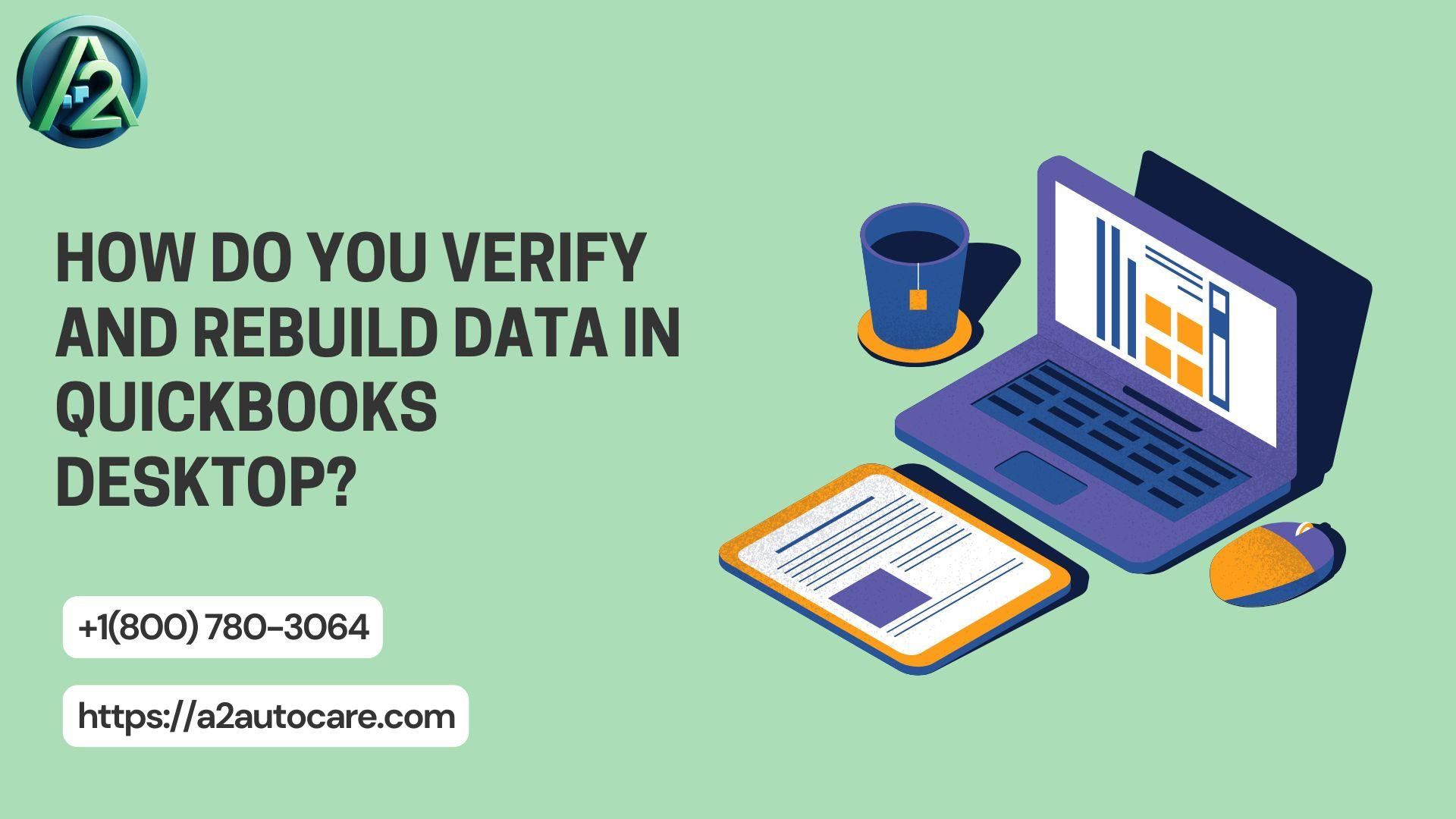 How to Verify and Rebuild Data in QuickBooks Desktop to Fix File...