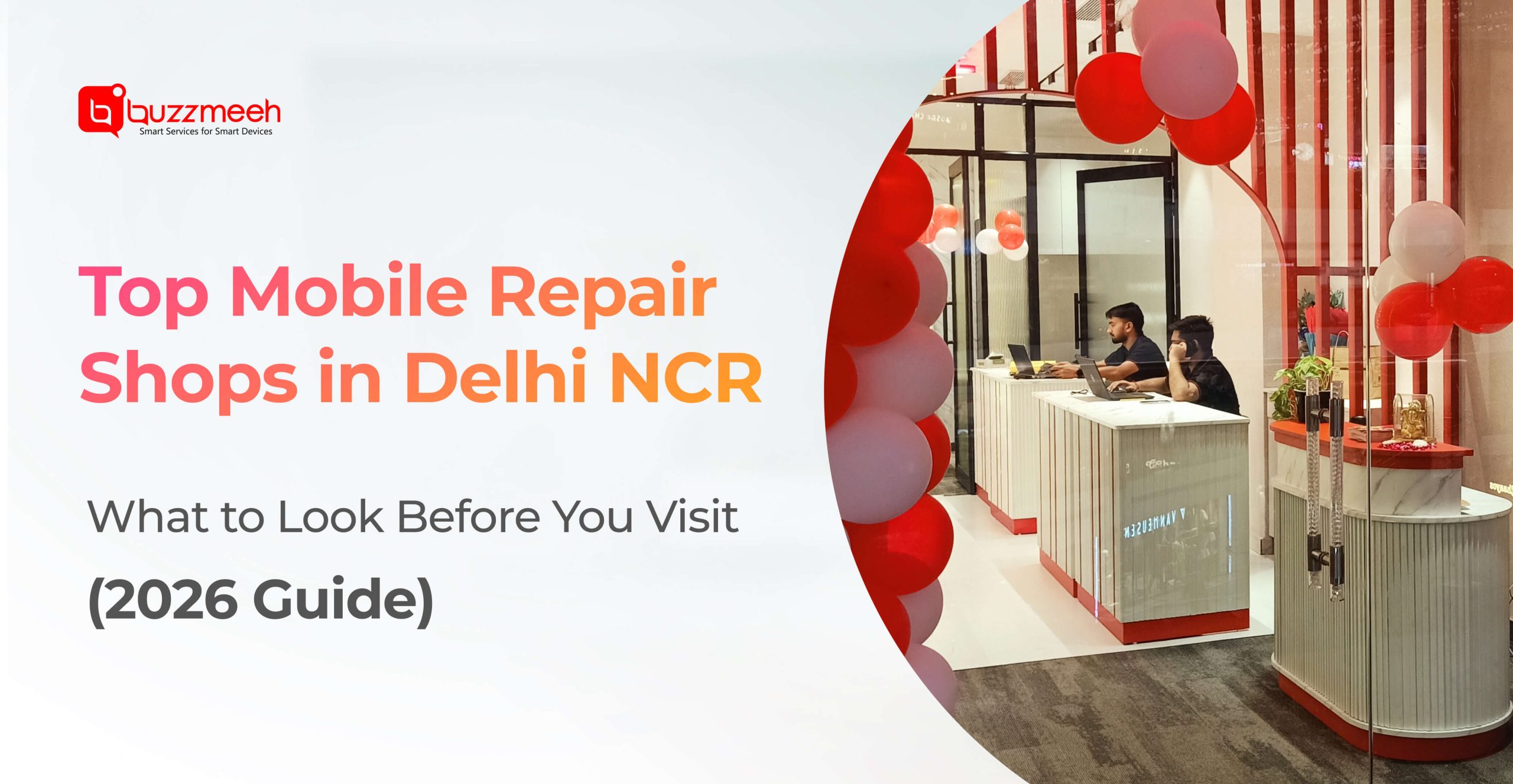 Top Mobile Repair Shops in Delhi NCR – What to Look Before You Visit (2026 Guide)