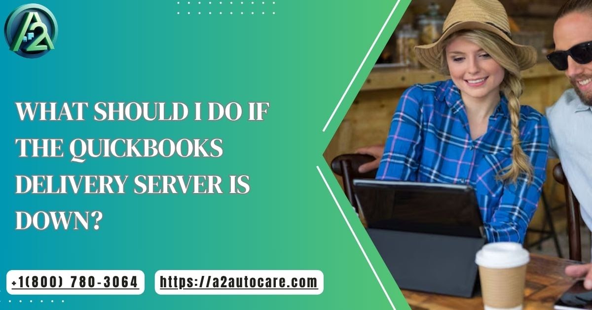 QuickBooks Delivery Server Down: How to Troubleshoot and Fix