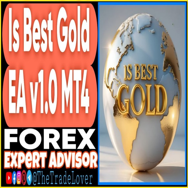 IS Best Gold EA v1.0 MT4 (Works on Build 1471) | Forex Robot | MT4 Expert Advisor - The Trade Lovers