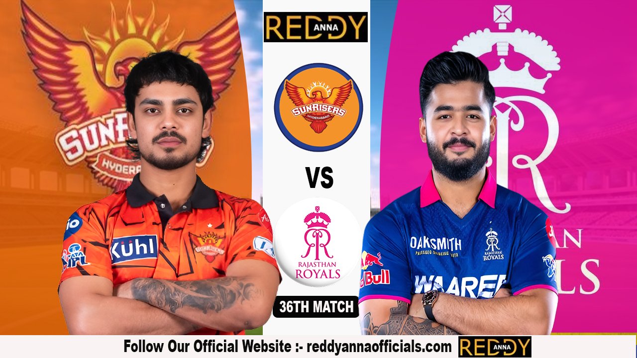 IPL 2026 RR vs SRH Match 36 Prediction | Reddy Anna