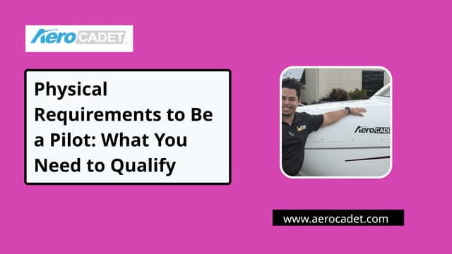 Physical Requirements to Be a Pilot What You Need to Qualify | PPTX
