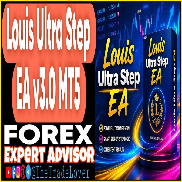 Louis Ultra Step EA v3.0 MT5 (Works on Build 5660) | Forex Robot | MT5 Expert Advisor - The Trade Lovers