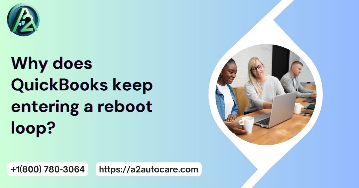 QuickBooks Reboot Loop Issue – Causes & Fixes