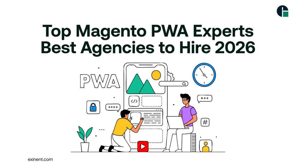 Top Magento PWA Experts: Best Agencies to Hire 2026