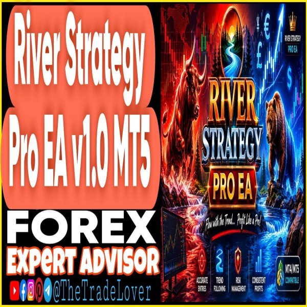 River Strategy Pro EA v1.0 MT5 (Works on Build 5836) | Forex Robot | MT5 Expert Advisor - The Trade Lovers