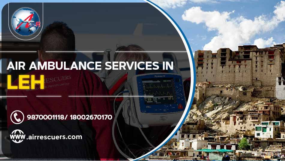 Air Ambulance Services In Leh | Air Rescuers