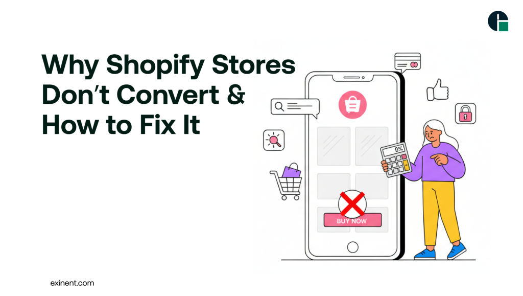 Why Shopify Stores Don’t Convert & How to Fix It
