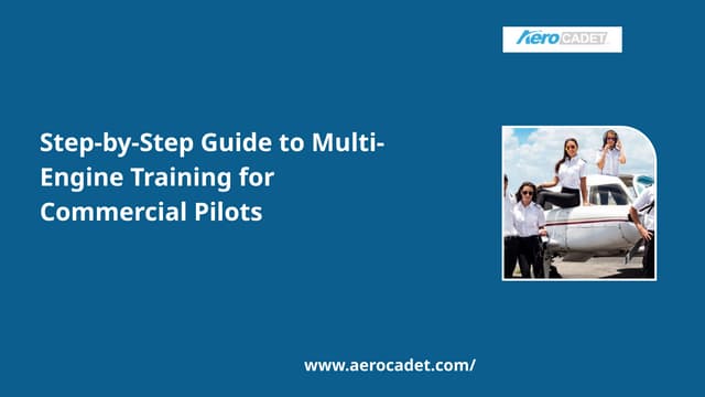 Step-by-Step Guide to Multi-Engine Training for Commercial Pilots | PPTX