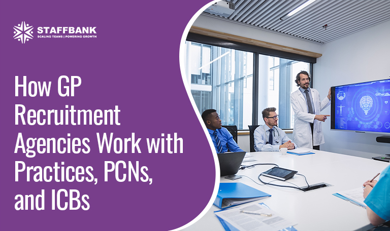 GP Recruitment Agency UK - Working with Practices, PCNs and ICBs