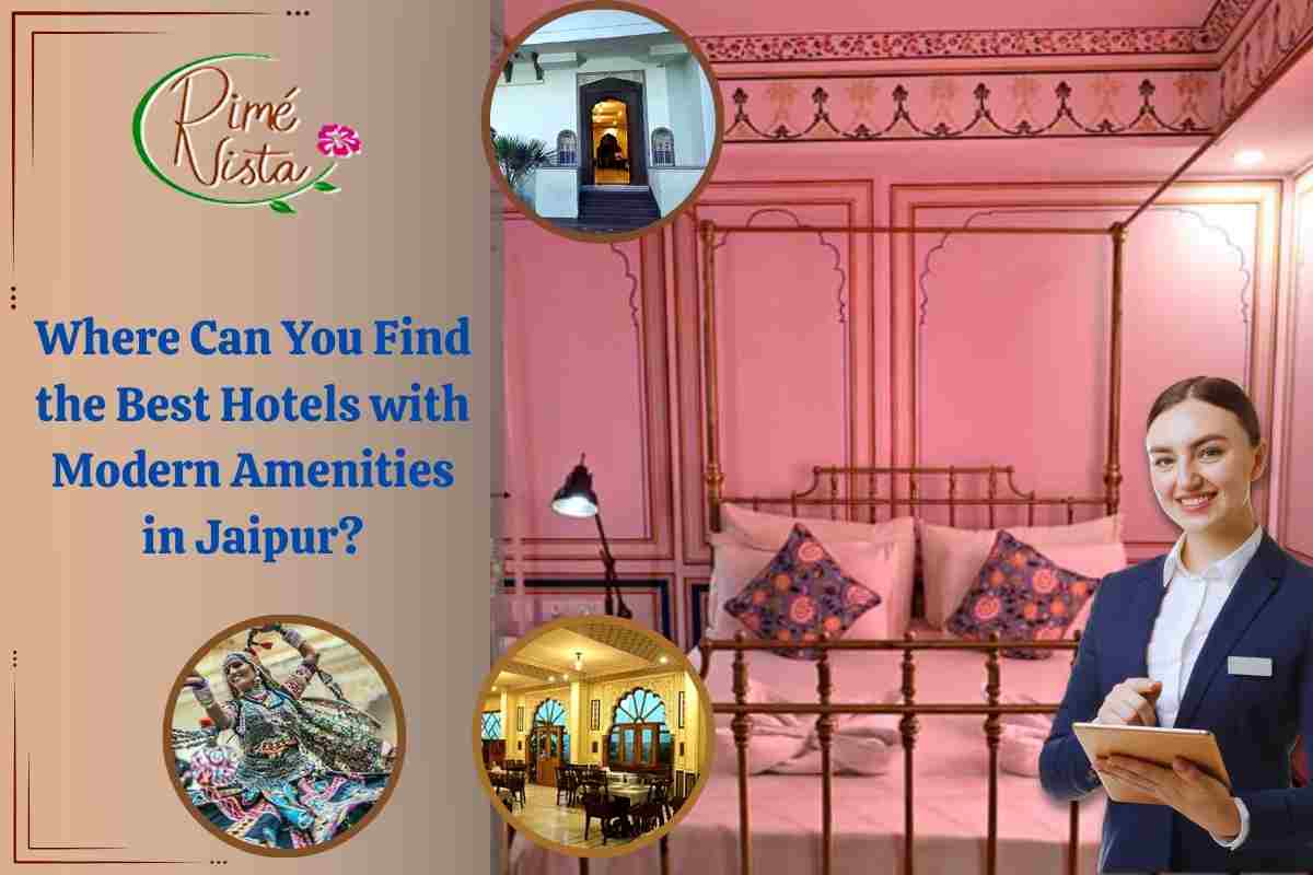 Where Can You Find the Best Hotels with Modern Amenities in Jaipur?